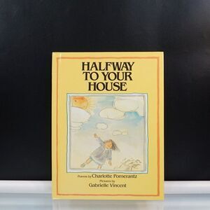 Halfway to Your House By Charlotte Pomerantz 1993 HC Pictures Gabrielle Vincent